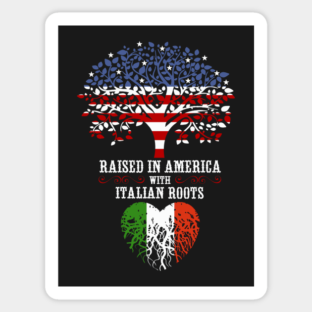 Raised in America with Italian Roots Sticker by Artizan